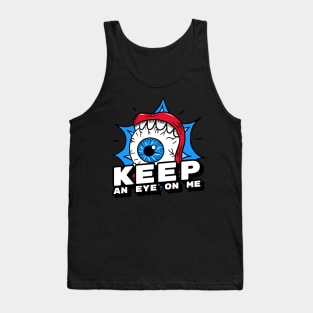 Keep an eye on me Tank Top